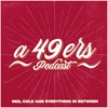 A 49ers Podcast - Episode 10: Cam Inman