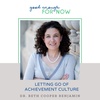 Letting Go of Achievement Culture with Dr. Beth Cooper Benjamin