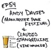 EP 54 - Andy Davies (Manchester Punk Festival) and Claudio Stanghellini (Videomaker)