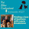 327: Finding a love of business with Laura Breakstone