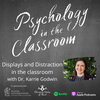 Displays and Distractions in the Classroom with Dr Karrie Godwin