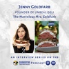 The Marvelous Mrs. Goldfarb - An Interview with Jenny Goldfarb of Mrs. Goldfarb's Unreal Deli