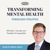 #63 : Transforming Mental Health Through Politics