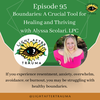 Episode 95: Boundaries: A Crucial Tool for Healing and Thriving with Alyssa Scolari, LPC