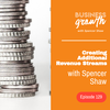 Creating Additional Revenue Streams - Episode 129