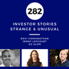 Investor Stories 282: Strange & Unusual (Viswanathan, Lefcourt, Alon)