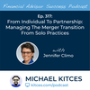 Ep 317: From Individual To Partnership: Managing The Merger Transition From Solo Practices With Jennifer Climo