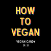 Vegan Candy | Ep. 31