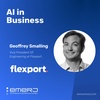 AI for End-to-End Supply Chain Maintenance - with Geoffrey Smalling of Flexport