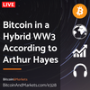 Bitcoin in a Hybrid WW3 ft Arthur Hayes - Daily Live 3.3.23 | E328