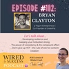 Building 9-Figure Businesses with Bryan Clayton | Episode #102