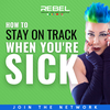 How to Stay on Track While You're Sick