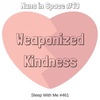 Weaponized Kindness | Nuns in Space #13