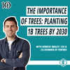 #221 - The Importance of Trees: Why Tentree is on a Mission to Plant 1 Billion Trees by 2030, with Derrick Emsley, CEO & Co-founder of tentree [REPOST]