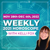 Weekly Horoscope for your Zodiac Sign with Astrologer Kelli Fox: November 28 - December 4, 2022