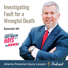 Episode 181: Investigating Fault for a Wrongful Death