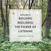 Building Resilience: The Power of Listening