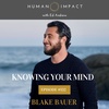 Knowing Your Mind to Overcome Adversity with Blake Bauer #132 