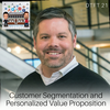 DTFT 21: Customer Segmentation and Personalized Value Proposition