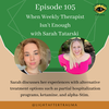 Episode 105: When Weekly Therapy Isn’t Enough with Sarah Tatarski