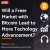Will a Freer Market with Bitcoin Lead to More Technology Advancement? - Daily Live 2.15.23 | E319