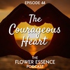 FEP44 The Courageous Heart