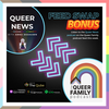The Queer Family Podcast Presents: Queer News