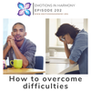How to Overcome Difficulties