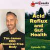 Acid Reflux and Gut Health with Tim James, Episode 179