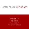 Hotel Design Podcast #17: Tom Ito, Principal, Gensler
