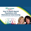 EP85: How To Reach Special Populations with Motivational Interviewing | Connect to End COVID-19