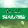 How Your Life Habits Affect Your Finances
