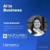 Managing Model Development - with Katie Bakewell of NLP Logix