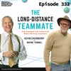 PPP 332 | Keeping Teams Engaged and Connected While Working From Anywhere, with Kevin Eikenberry and Wayne Turmel