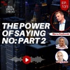 Ep131: The Power Of Saying No: Part 2 - Marco Kozlowski
