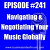 #241 - Navigating and Negotiating Your Music Globally