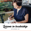 Ep #43: Lessons in Leadership