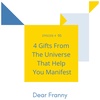 Ep #95 4 Gifts From The Universe That Help You Manifest