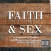The Everyday Evangelist, Faith &amp; Sex Part 3: Hope and a Future, God's Message to Those Experiencing Same-Sex Attraction
