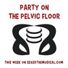 PARTY ON THE PELVIC FLOOR