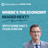 Award-Winning Forecaster, Doug Duncan of Fannie Mae, on What's Next for Housing