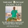 Modern Soul Food and Green Bean Recipes with Marwin Brown