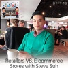DTFT 18: Retailers VS. E-commerce Stores with Steve Suh