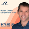 Robert Glazer — Elevate Your Team
