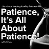 Patience… It’s All About… Patience!