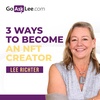 EP06: 3 Ways to Become an NFT Creator with Lee Richter