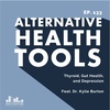 133 Thyroid, Gut Health, and Depression with Dr. Kylie Burton