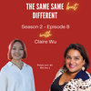 Same Same but Different Season 2 - Guest Series with Claire Wu