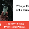 12. 7 Ways To Get a Raise
