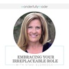 Embracing Your Irreplaceable Role — With Stasi Eldredge